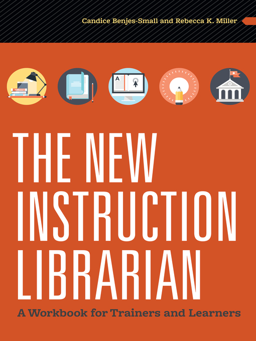 Title details for The New Instruction Librarian by Candice Benjes-Small - Available